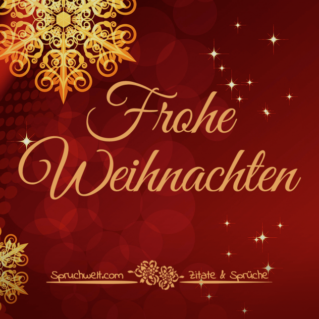 Frohe Weihnachten - Weihnachtsgrüße & Feiertagssprüche