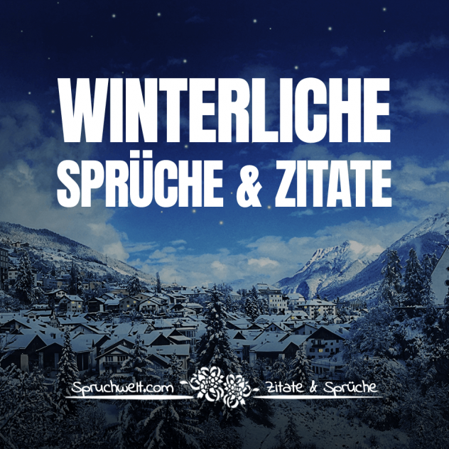 Winterliche Sprüche & Zitate - Wintersprüche - Winterliche Zitate & Sprüche für den Winter