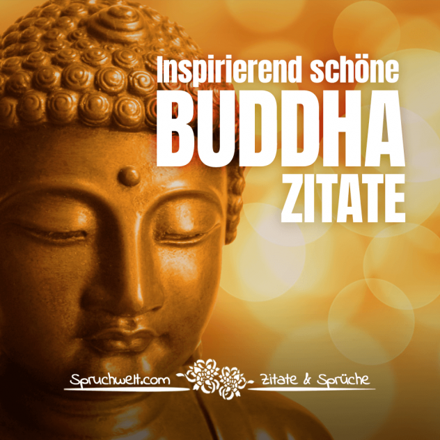 Buddha Zitate & Buddhistische Weisheiten