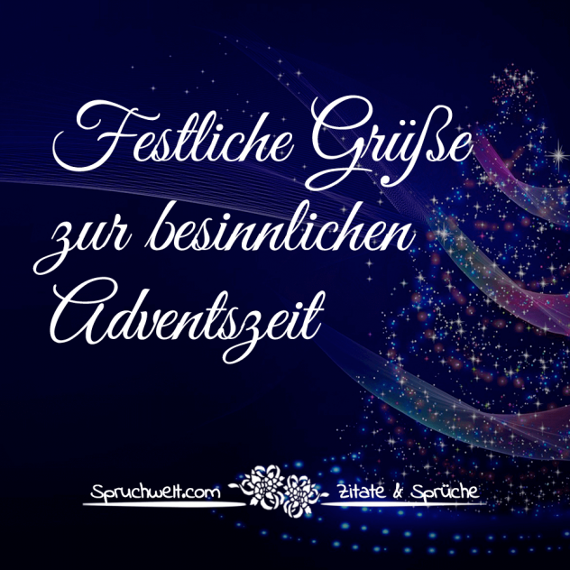 Festliche Grüße zur besinnlichen Adventszeit - Schöne Adventsgrüße