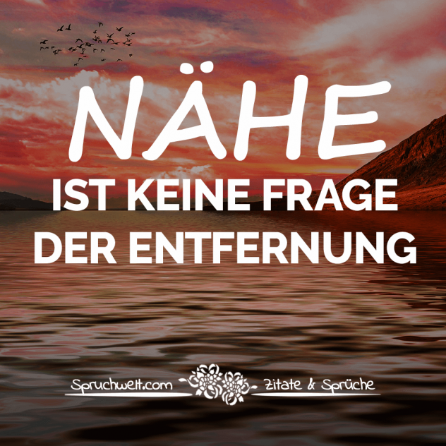 Nähe ist keine Frage der Entfernung - Liebe & Freundschaft