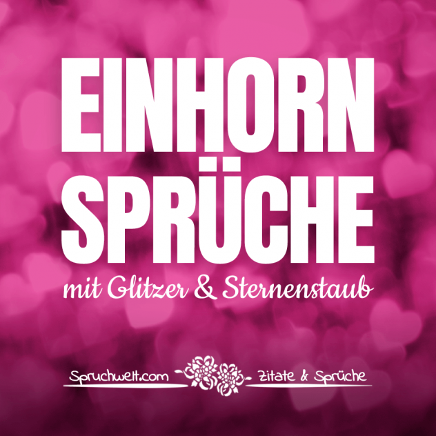 Süße Einhorn-Sprüche mit Glitzer & Feenstaub -  Einhornsprüche & Spruchbilder