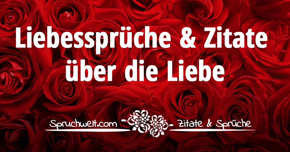 Liebessprüche & Zitate über die Liebe, Nähe & Vertrauen