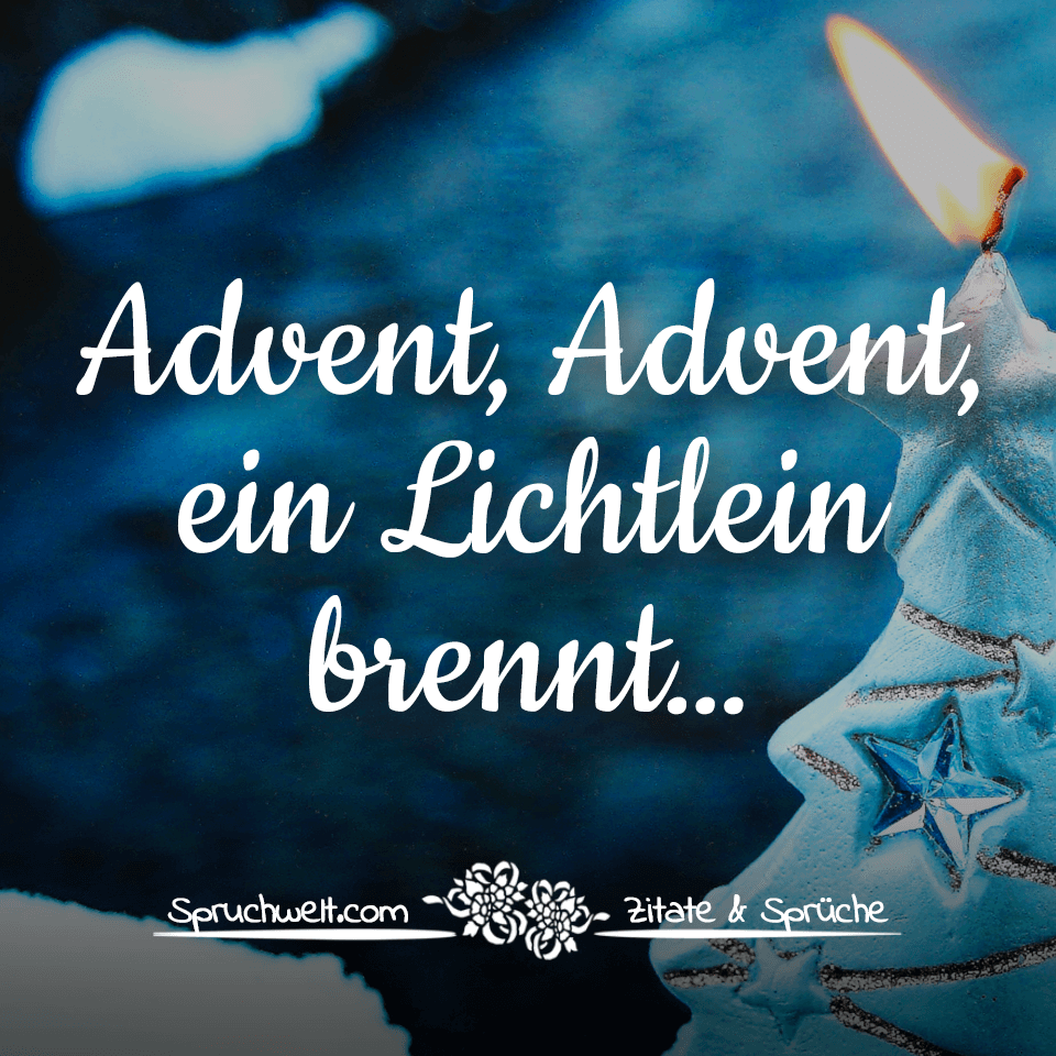 Advent, Advent, ein Lichtlein brennt Schöne Adventssprüche, Grüße & Reime
