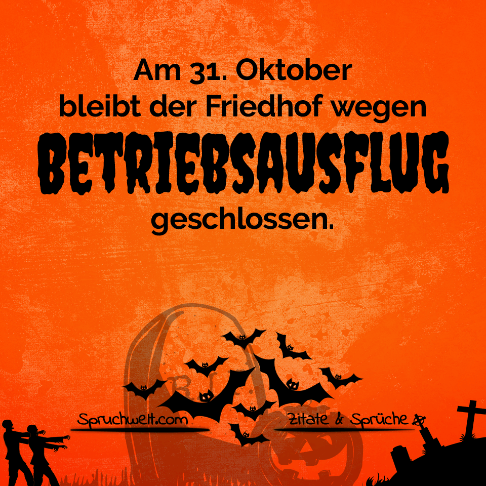 Happy Halloween: Am 31. Oktober bleibt der Friedhof wegen Betriebsausflug geschlossen - Witzige Halloween Grüße