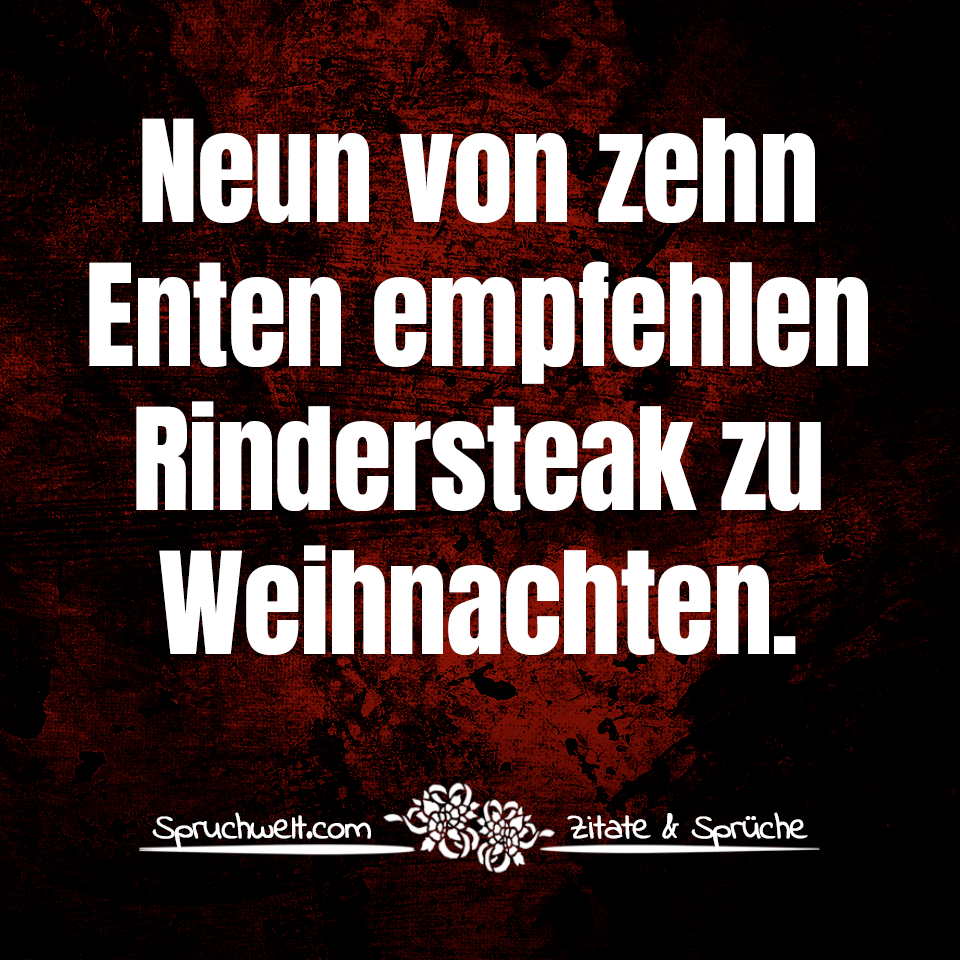 Neun von zehn Enten empfehlen Rindersteak zu Weihnachten - Lustige Adventssprüche  & Sprüche zur Weihnachtszeit