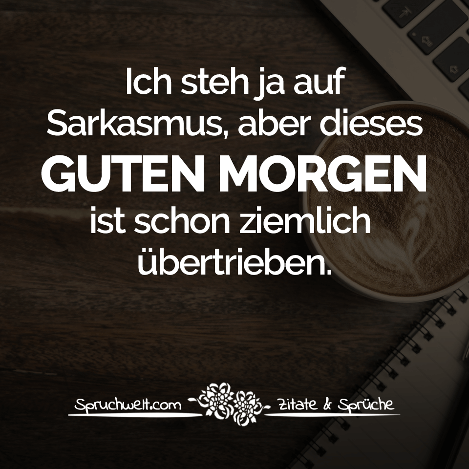 Spruch Mit Bild Mit Bildern Lustige Guten Morgen Spruche