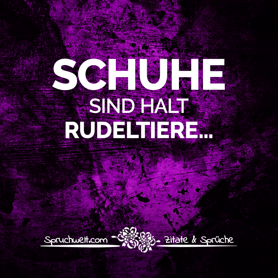 Schuhe Sind Halt Rudeltiere Fun Witzige Sprüche