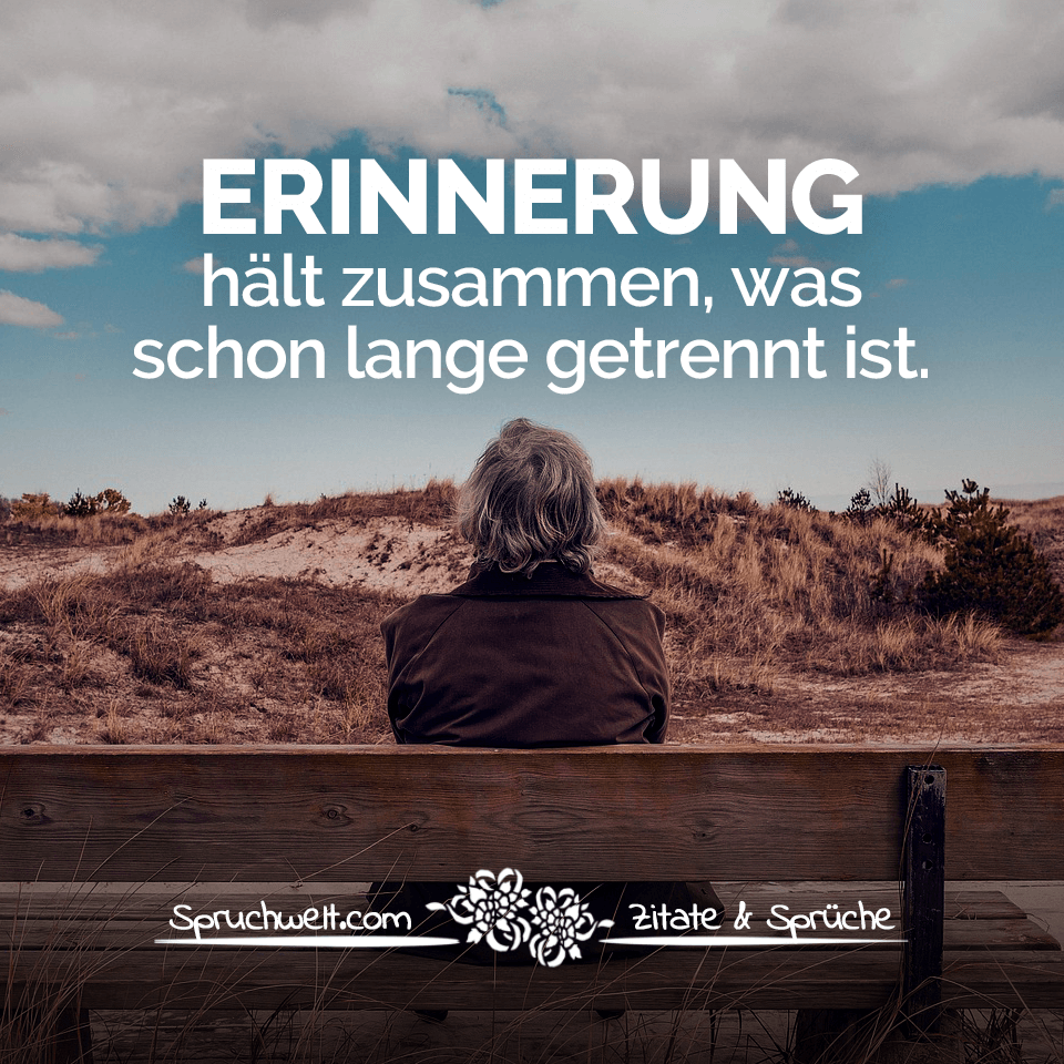 Erinnerungen Halten Zusammen Für Immer Zitate Zitate