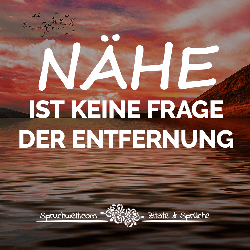 Nähe Ist Keine Frage Der Entfernung Liebe Freundschaft