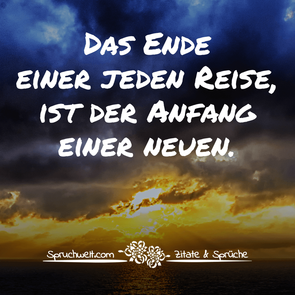 Das Ende einer jeden Reise, ist der Anfang einer neuen ...