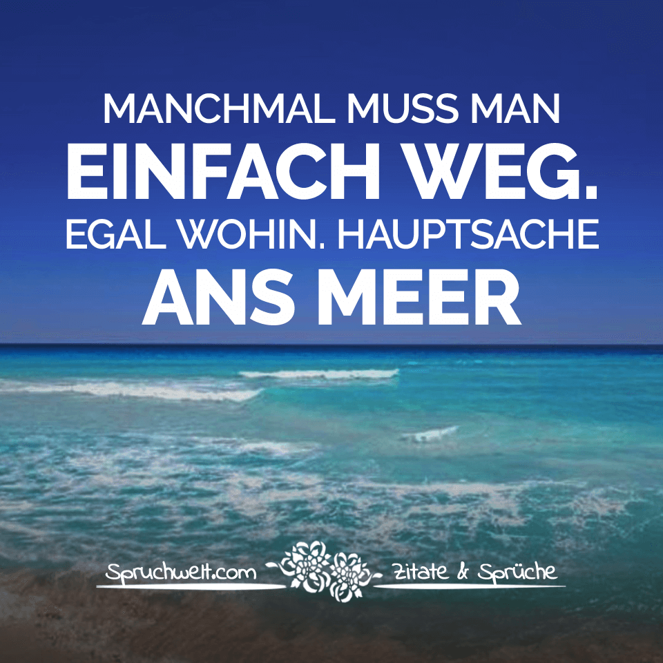 Sprüche meer Urlaub Sprüche: