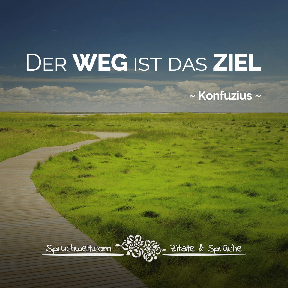 45++ Sprueche der weg ist das ziel ideas in 2021 