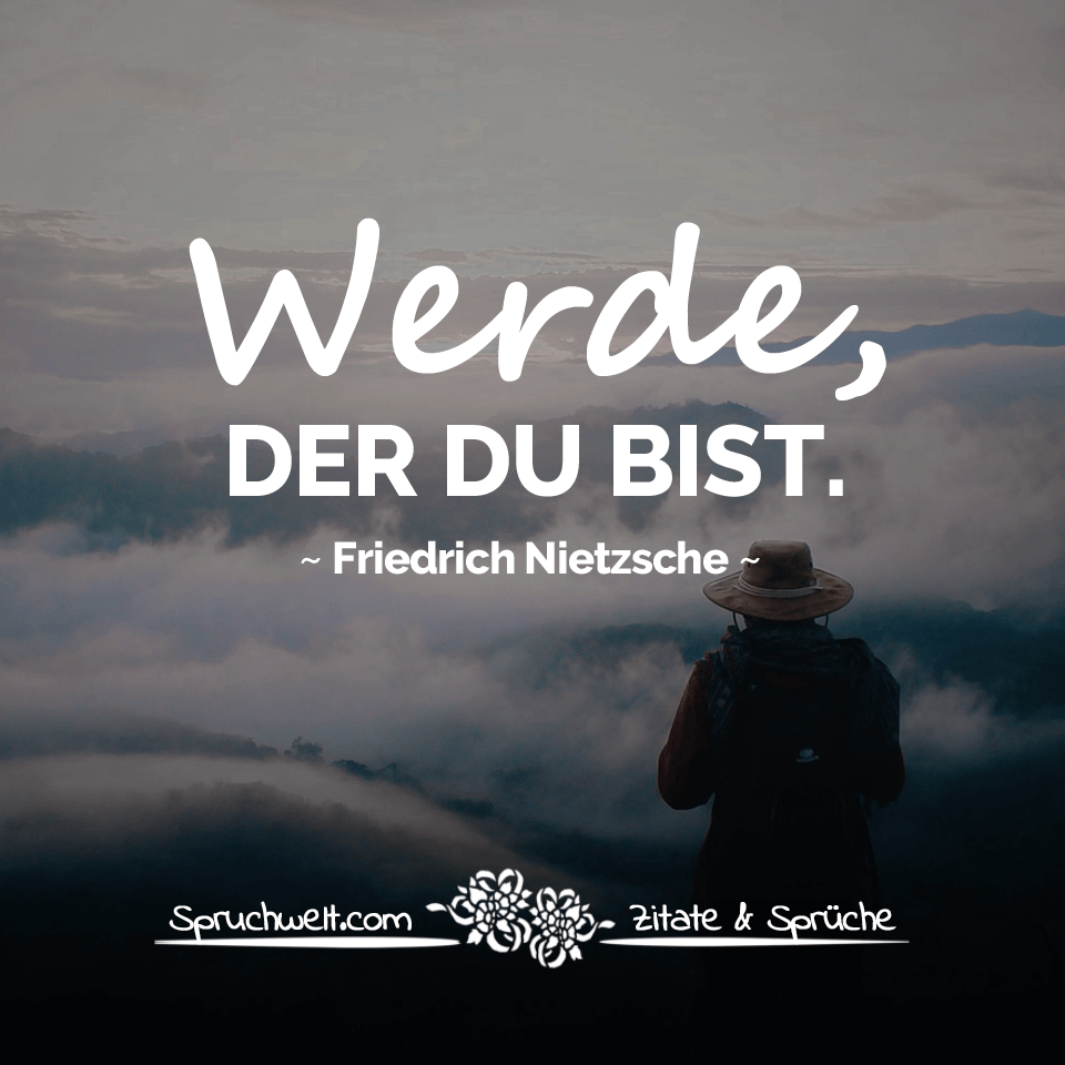 Werde Der Du Bist Nietzsche Zitate Aphorismen